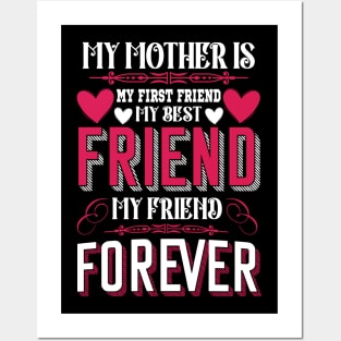 My Mother is My First Freind My Freind For ever Posters and Art